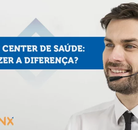 Contact Center de Saúde: como fazer a diferença?