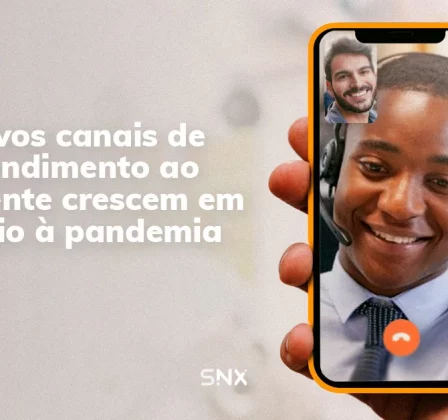 Novos canais de Atendimento ao Cliente crescem em meio à pandemia